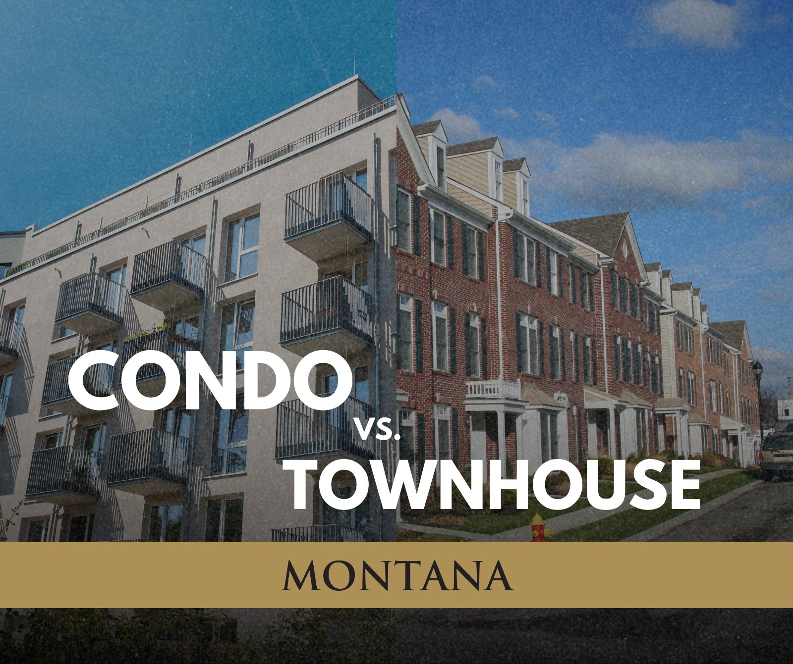 Condo vs. townhouse in Montana