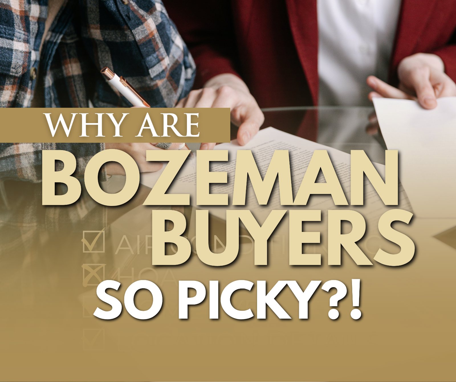 Why are Bozeman buyers so picky